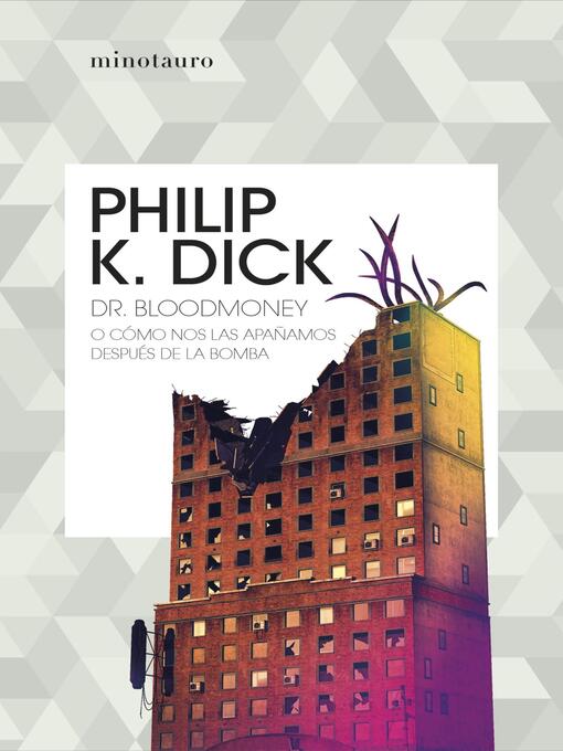 Title details for Dr. Bloodmoney o cómo nos las apañamos después de la bomba by Philip K. Dick - Available